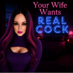 Your Wife Wants Real Cock